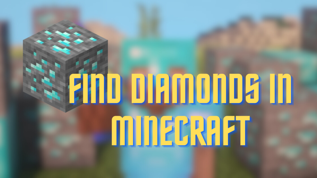 Find Diamonds in Minecraft