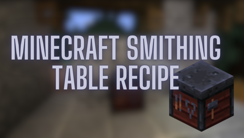Minecraft Smithing Table Recipe