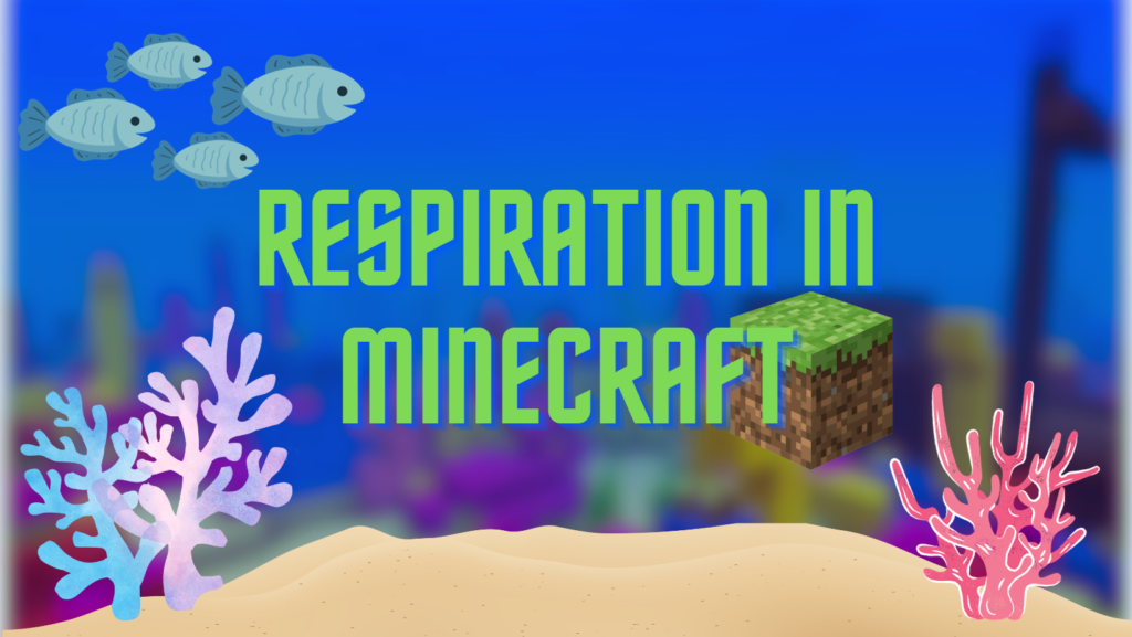Respiration in Minecraft