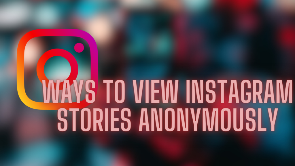 View Instagram Stories Anonymously